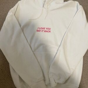 I Love You Say It Back Hoodie